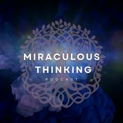 Podcast Miraculous Thinking