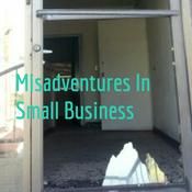 Podcast Misadventures In Small Business