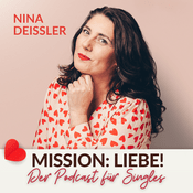 Podcast Mission Liebe! Der Single-Podcast mit Nina Deissler