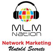 Podcast MLM Nation - Network Marketing's Untold Secrets