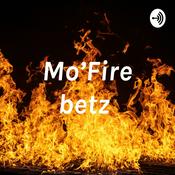 Podcast Mo’Fire Bets