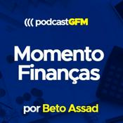 Podcast Momento Finanças por Beto Assad