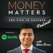 Podcast Money Matters Top Tips with Adam Torres
