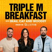 Podcast Triple M Breakfast with Beau, Cat and Woodsy