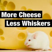 Podcast More Cheese Less Whiskers
