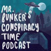 Podcast Mr. Bunker's Conspiracy Time Podcast