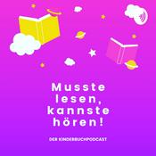 Musste lesen, kannste Hören! Der Kinderbuch Podcast