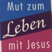 Podcast Mut zum Leben mit Jesus
