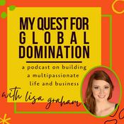 Podcast My Quest For Global Domination