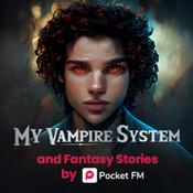 Podcast My Vampire System and Fantasy Stories by Pocket FM