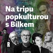 Podcast Na tripu popkulturou s Petrem A. Bílkem