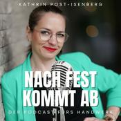 Podcast Nach fest kommt ab - Der Podcast fürs Handwerk von Kathrin Post-Isenberg