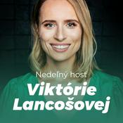 Podcast Nedeľný hosť Viktórie Lancošovej