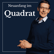 Podcast Neuanfang im Quadrat – Entscheidungen für dein Berufsleben