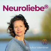 Podcast Neuroliebe® – Verlieb dich neu in dich und dein Leben.