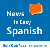 Podcast Hola Qué Pasa - News in Easy Spanish