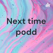 Podcast Next time podd