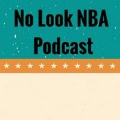 Podcast No Look NBA Podcast