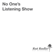 Podcast No One's Listening Show