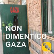 Podcast Non dimentico Gaza