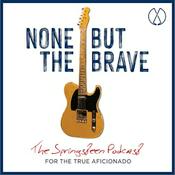 Podcast None But The Brave