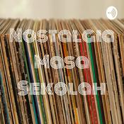 Podcast Nostalgia Masa Sekolah