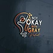Podcast Not Okay With Gray