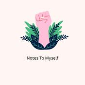 Podcast Notes To Myself