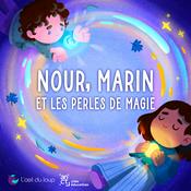 Podcast Nour, Marin et les perles de magie
