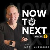 Podcast Now to Next with Jason Averbook