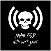 Podcast Nun Pod With Left Grief