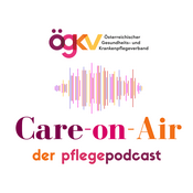 Podcast Care on Air - Der Pflege Podcast des ÖGKV