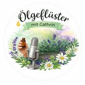 Podcast Ölgeflüster mit Cathrin - „Ätherische Öle und Aromatherapie im Alltag“