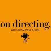 Podcast On Directing with Adam Paul Stone
