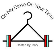 Podcast On My Dime On Your Time Podcast
