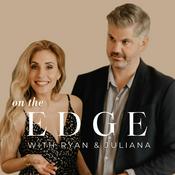 Podcast On the EDGE with Ryan & Juliana