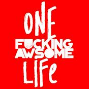Podcast One Fucking Awsome Life