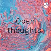 Podcast Open thoughts