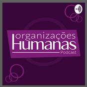 Podcast Organizações Humanas Podcast