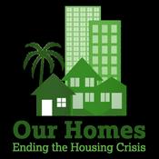 Podcast Our Homes: Ending the Housing Crisis