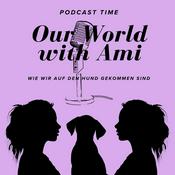 Podcast Our world with Ami:Wie wir auf den Hund gekommen sind
