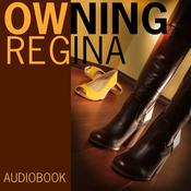 Podcast OWNING REGINA - Audiobook - Lesbian romance erotica novel (featuring BDSM)
