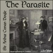Podcast Parasite (version 2), The by Sir Arthur Conan Doyle (1859 - 1930)