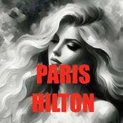 Podcast PARIS HILTON - Audio Biography
