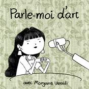 Podcast Parle-moi d'art
