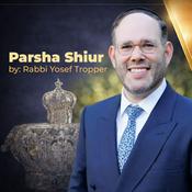 Podcast Parsha Themes with Rabbi Yosef Tropper