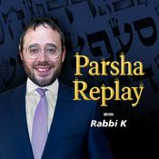 Podcast Parshah Replay with Rabbi K