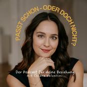 Podcast Passt schon - oder doch nicht? Der Podcast für deine Beziehung