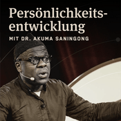 Podcast Persönlichkeitsentwicklung mit Dr. Akuma Saningong