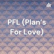 Podcast PFL (Plan's For Love)